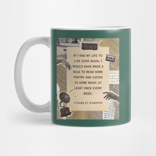 Charles Darwin quote: if I had to live my life again, I would have made a rule to read some poetry and listen to some music at least once every week Mug